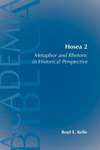 KELLE, B. E. Hosea 2: Metaphor and Rhetoric in Historical Perspective. Atlanta: Society of Biblical Literature, 2005