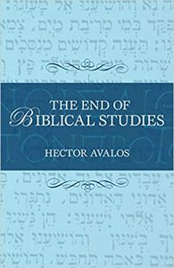 AVALOS, H. The End of Biblical Studies. Amherst, New York: Prometheus Books, 2007