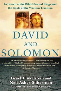 FINKELSTEIN, I.; SILBERMAN, N. A. David and Solomon: In Search of the Bible’s Sacred Kings and the Roots of the Western Tradition. New York: The Free Press, 2006