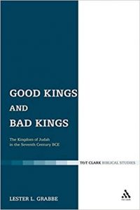 GRABBE, L. L. (ed.) Good Kings and Bad Kings: The Kingdom of Judah in the Seventh Century BCE. London: Bloomsbury T & T Clark, 2005