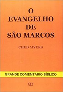 MYERS, C. O evangelho de São Marcos. São Paulo: Paulinas, 1992, 581 p.