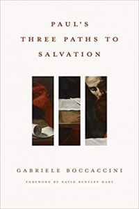 BOCCACCINI, G. Paul's Three Paths to Salvation. Grand Rapids, MI: Eerdmans, 2020