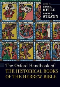 KELLE, B. E. ; STRAWN, B. A. (eds.) The Oxford Handbook of the Historical Books of the Hebrew Bible. New York: Oxford University Press, 2021