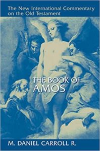 CARROLL R. (Rodas), M. D. The Book of Amos. Grand Rapids, MI: Eerdmans, 2020