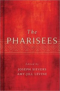 SIEVERS, J.; LEVINE, A.-J. (eds.) The Pharisees. Grand Rapids, MI: Eerdmans, 2021