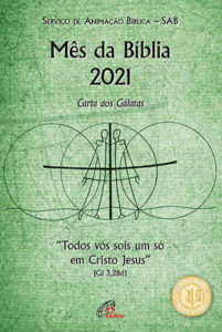 SAB, Mês da Bíblia 2021: Carta aos Gálatas - Todos vós sois um só em Cristo Jesus" (Gl 3,28d). São Paulo: Paulinas, 2021