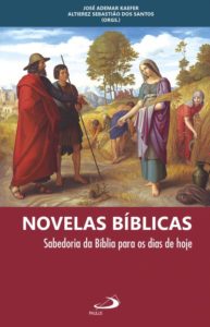 KAEFER, J. A.; DOS SANTOS, A. S. (orgs.) Novelas Bíblicas: Sabedoria da Bíblia para os dias de hoje. São Paulo: Paulus, 2021