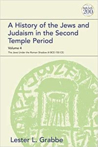GRABBE, L. L. A History of the Jews and Judaism in the Second Temple Period, Volume 4: The Jews under the Roman Shadow (4 BCE-150 CE). London: ‎Bloomsbury, 2021