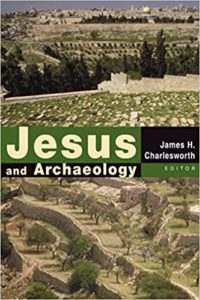 CHARLESWORTH, J. H. (ed.) Jesus and Archaeology. Grand Rapids, MI: Eerdmans, 2006