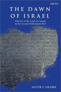 GRABBE, L. L. The Dawn of Israel: History of the Land of Canaan in the Second Millennium BCE. London: T&T Clark, 2022