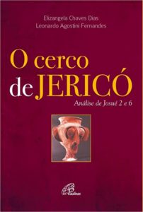 DIAS, E. C.; FERNANDES, L. A. O Cerco de Jericó: Análise de Josué 2 e 6. São Paulo: Paulinas, 2022
