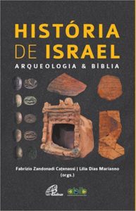 CATENASSI, F. Z.; MARIANNO, L. D. (orgs.) História de Israel: Arqueologia & Bíblia. São Paulo: Paulinas, 2022, 232 p. - ISBN 9786558081685.