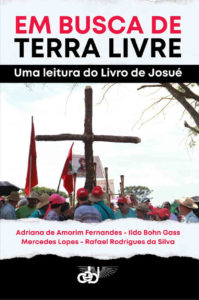 FERNANDES, A. A. et alii Em busca de terra livre: uma leitura do Livro de Josué. São Leopoldo: CEBI, 2022