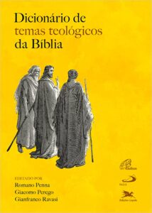PENNA, R.; PEREGO, G.; RAVASI, G. (eds.) Dicionário de temas teológicos da Bíblia. São Paulo: Paulinas/Paulus/Loyola, 2023.