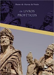 DE MARTIN DE VIVIÉS, P. Os livros proféticos. São Paulo: Loyola, 2022, 150 p.