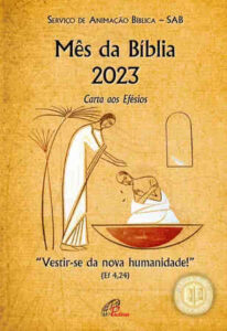SAB, Mês da Bíblia 2023 - "Vestir-se da nova humanidade!" (Ef 4,24). São Paulo: Paulinas, 2023
