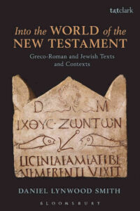 SMITH, D. L. Into the World of the New Testament: Greco-Roman and Jewish Texts and Contexts. London: Bloomsbury T & T Clark, 2015