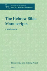 ATTIA, E.; PERROT, A. (eds.) The Hebrew Bible Manuscripts: A Millennium. Leiden: Brill, 2022