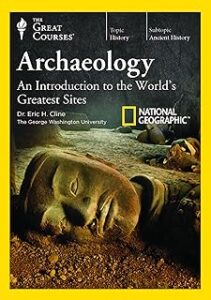 CLINE, E. H. Archaeology: An Introduction to the World’s Greatest Sites. Chantilly, Virginia: The Great Courses, 2016