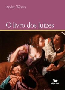 WÉNIN, A. O livro dos Juízes. São Paulo: Loyola, 2024, 146 p. 