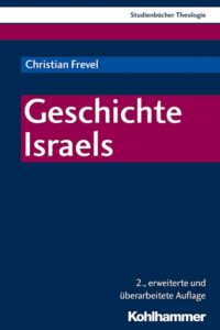 FREVEL, C. Geschichte Israels. 2., Erweiterte Und Uberarbeitete Auflage ed. Stuttgart: Kohlhammer, 2018.