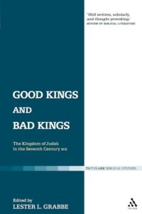 GRABBE, L. L. (ed.) Good Kings and Bad Kings: The Kingdom of Judah in the Seventh Century BCE. London: T&T Clark, 2005, 384 p. 