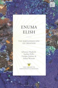 HAUBOLD, J.; HELLE, S.; JIMÉNEZ, H.; WISNOM, S. (eds.) Enuma Elish: The Babylonian Epic of Creation. London: Bloomsbury, 2024, 352 p.