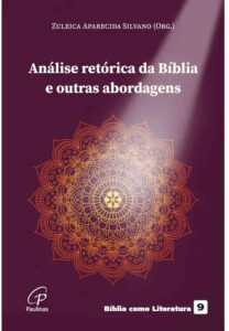 SILVANO, Z. A. (org.) Análise retórica da Bíblia e outras abordagens. São Paulo: Paulinas, 2024, 224 p.