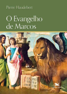 HAUDEBERT, P. O Evangelho de Marcos. São Paulo: Loyola, 2025, 146 p.