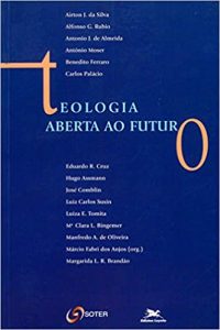 DOS ANJOS, M. F. (org.) Teologia Aberta ao Futuro. São Paulo: SOTER/Loyola, 1997