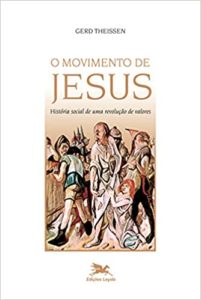 THEISSEN, G. O movimento de Jesus: história social de uma revolução de valores. São Paulo, Loyola, 2008, 480 p.