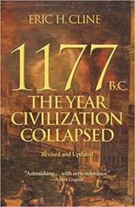 CLINE, E. H. 1177 B.C.: The Year Civilization Collapsed. Princeton: Princeton University Press, 2021 (Revised and Updated Edition)