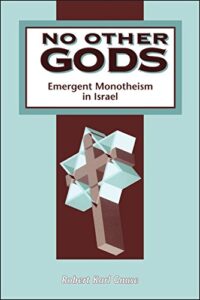 GNUSE, R. K. No Other Gods: Emergent Monotheism in Israel. Sheffield: Sheffield Academic Press, 1997